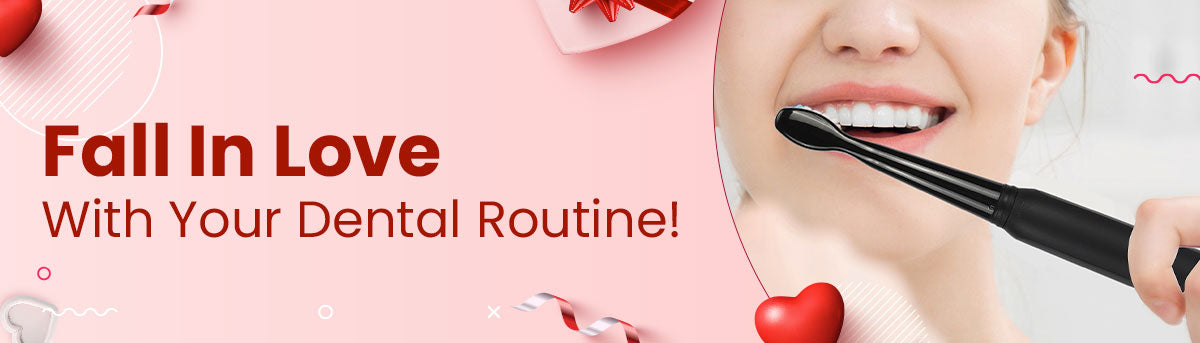 10 Reasons To Fall In Love With Your Oral Care Routine