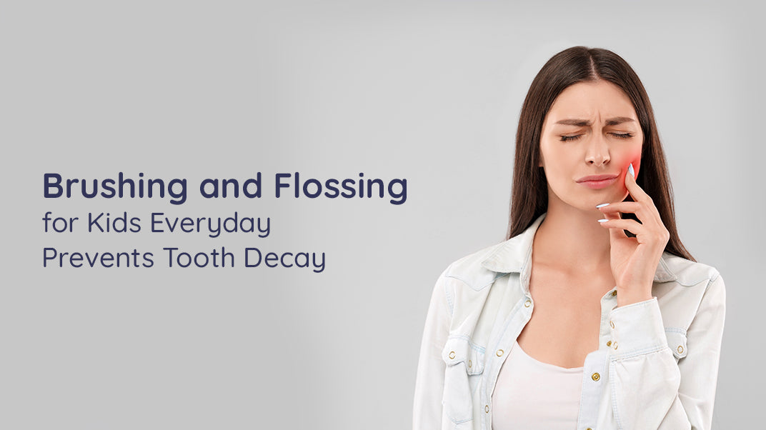 BRUSHING & FLOSSING FOR KIDS EVERY DAY, PREVENTS TOOTH DECAY