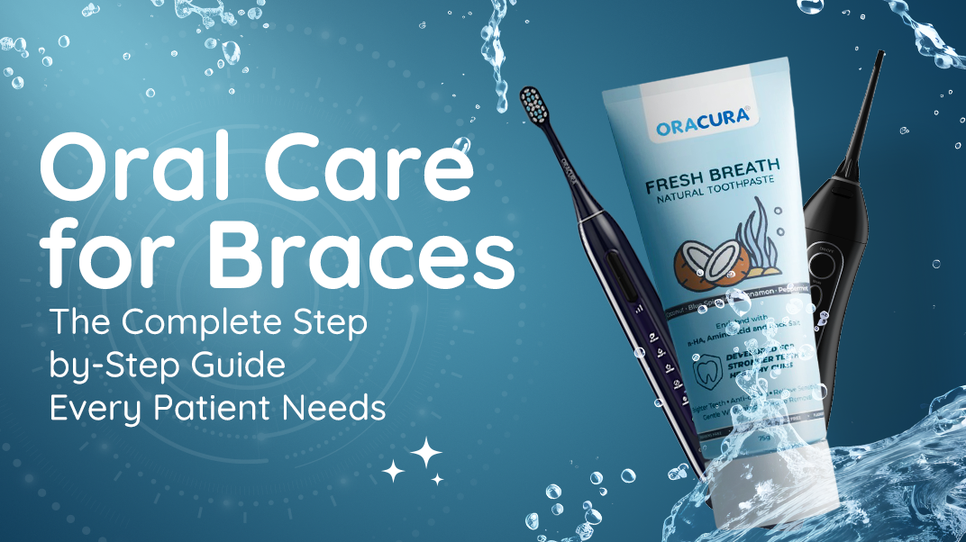Oral Care for Braces: The Complete Step-by-Step Guide Every Patient Needs