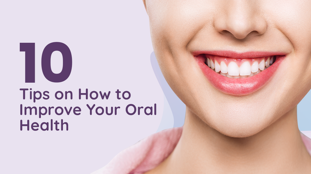 10 Tips on How to Improve Your Oral Health