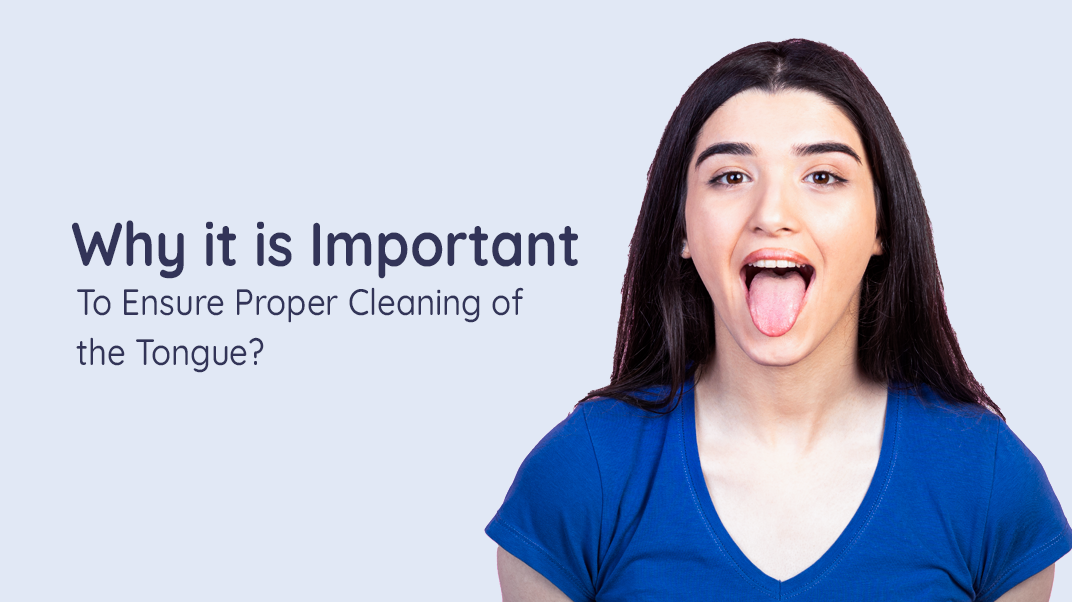 Why it is Important To Ensure Proper Cleaning of the Tongue? – ORACURA
