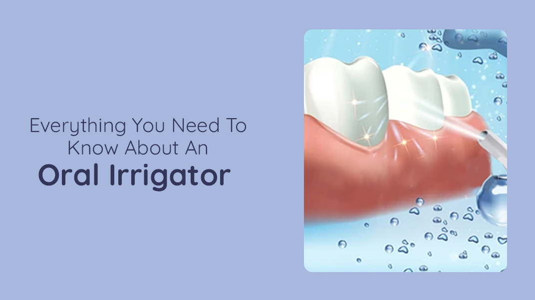 WHAT IS AN ORAL IRRIGATOR