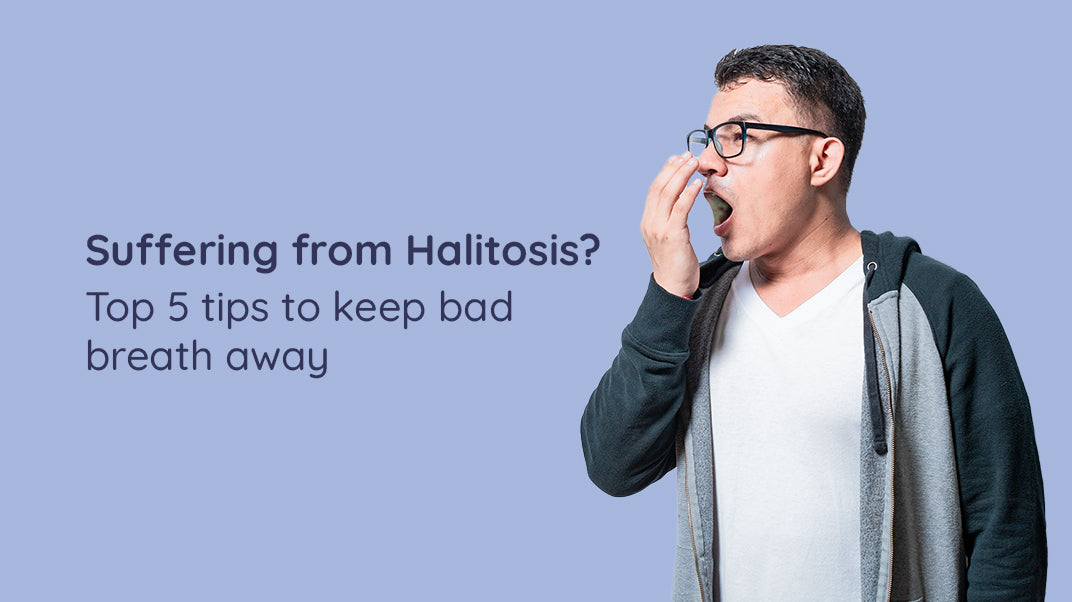 Suffering from Halitosis? Top 5 Tips to Keep Bad Breath Away