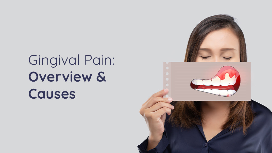 What Is The Cause of Gingival Pain?