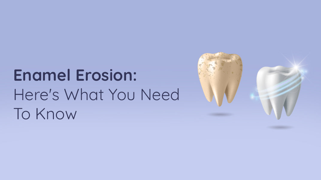Enamel Erosion: Causes, Symptoms & Treatment