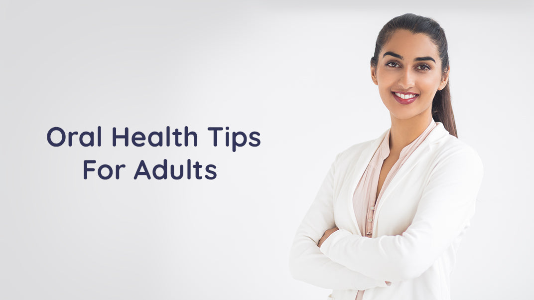 What Can Adults Do to Maintain Good Oral Health?