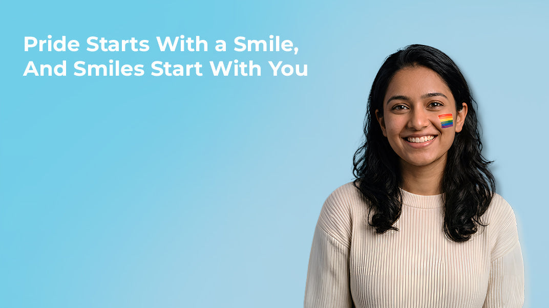 Pride Starts With a Smile, And Smiles Start With You