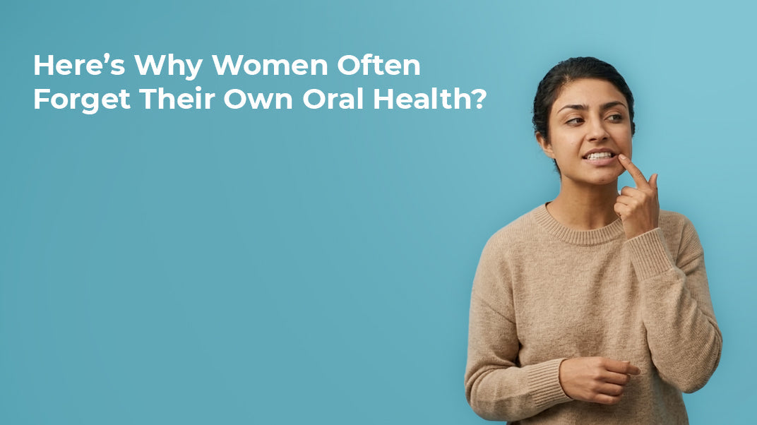 The Women Who Shape Our Smiles: Why Caregivers Often Forget Their Own Oral Health