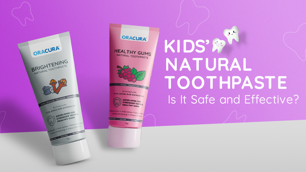 Kids’ Natural Toothpaste - Safe or Effective by Oracura