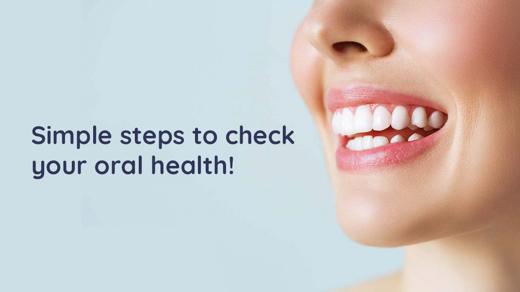 5 Ways to Check Your Oral Health at Home!