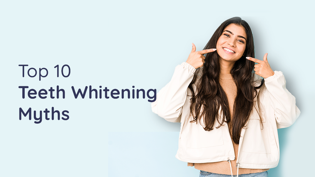 Top 10 Teeth Whitening Myths – ORACURA