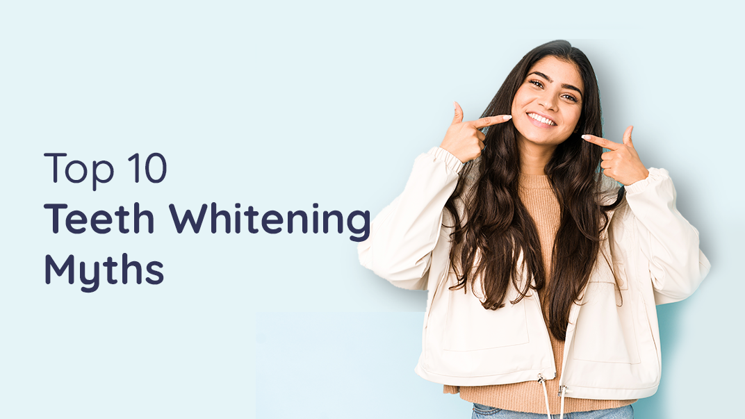 Top 10 Teeth Whitening Myths