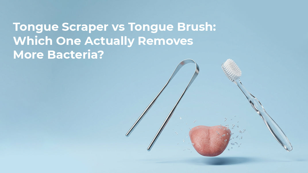 Tongue Scraper vs Tongue Brush: Which One Actually Removes More Bacteria?