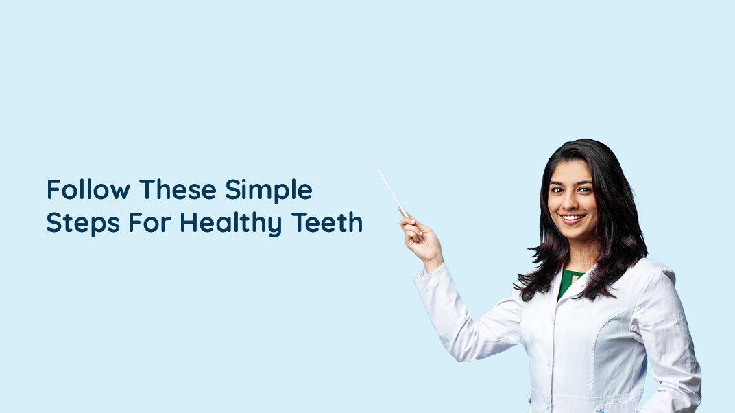 A Step To Step Guide For Healthy Teeth