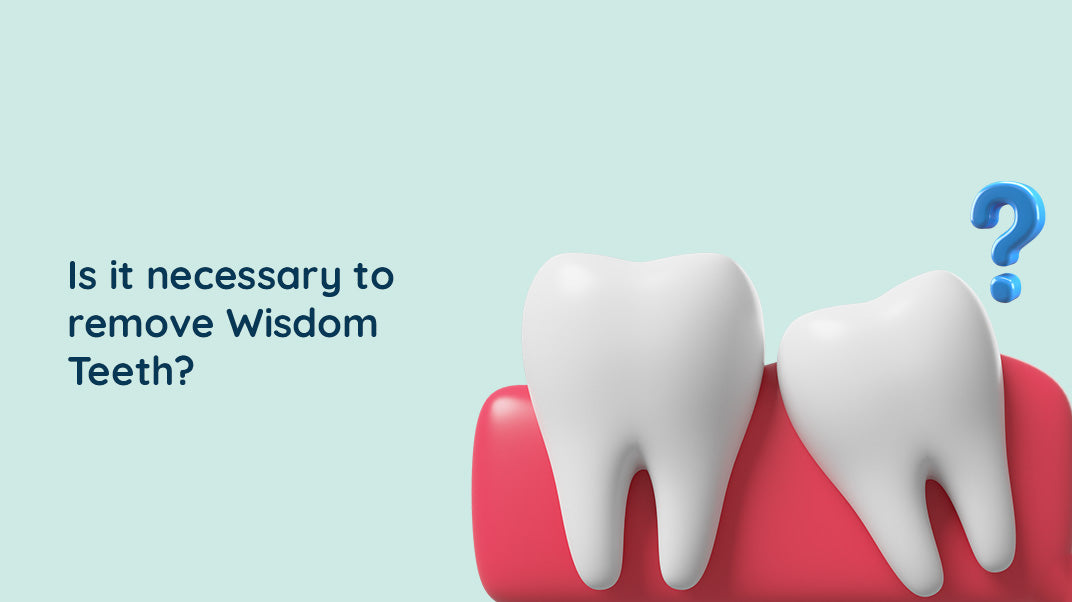 Wisdom Teeth Removal: Is It Necessary?