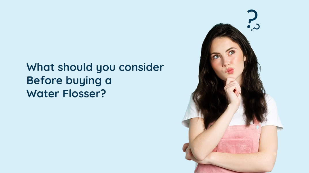 Things to Consider Before Buying a Water Flosser