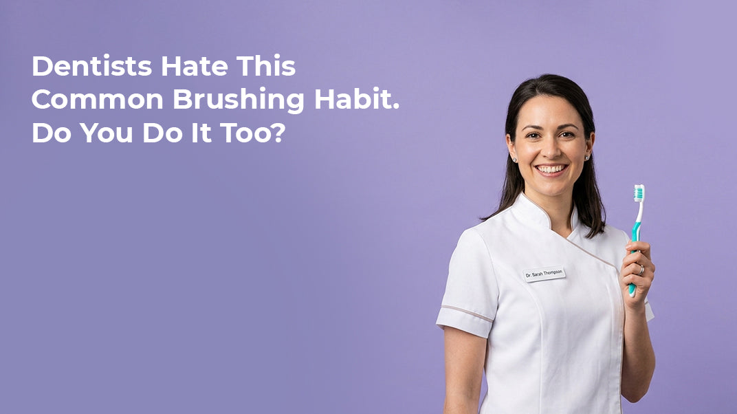 Dentists Hate This Common Brushing Habit. Do You Do It Too?