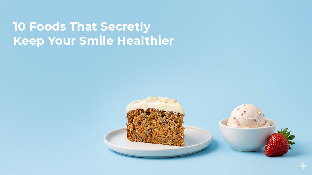 10 Foods That Secretly Keep Your Smile Healthier